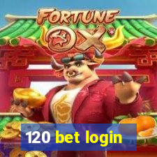 120 bet login